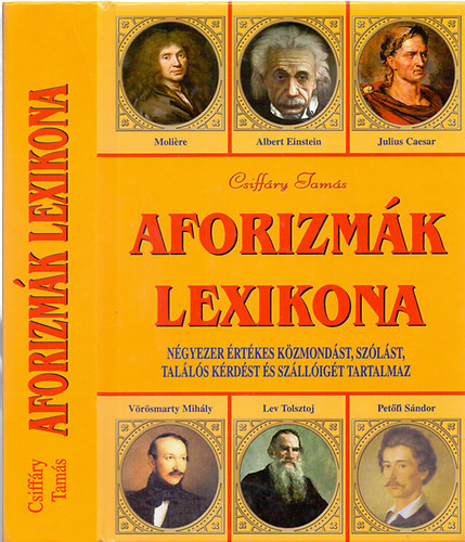 Csiff�ry Tam�s - Aforizm�k lexikona - Aforizm�k, k�zmond�sok, sz�l�sok