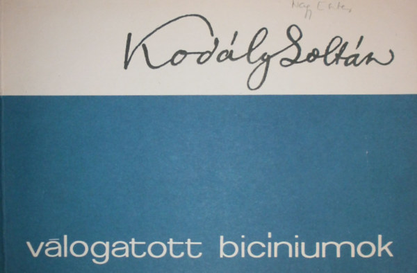 Kodály Zoltán - Válogatott biciníumok (Az általános és középiskolák tanulói számára) R.sz.: 1112/Z