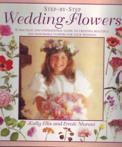 Moroni, Ercole Kally Ellis - Step-by-Step Wedding Flowers