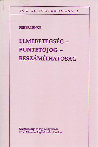 Fehér Lenke - Elmebetegség - büntetőjog - beszámíthatóság