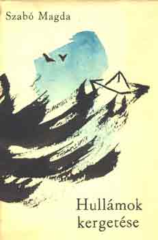 Szabó Magda - Hullámok kergetése