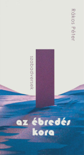 Rákos Péter - Az ébredés kora