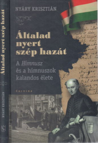 Nyry Krisztin - ltalad nyert szp hazt (A Himnusz s a himnuszok kalandos lete)