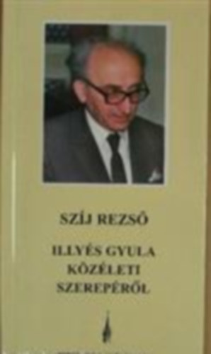 Sz�j Rezs� - Illy�s Gyula k�z�leti szerep�r�l