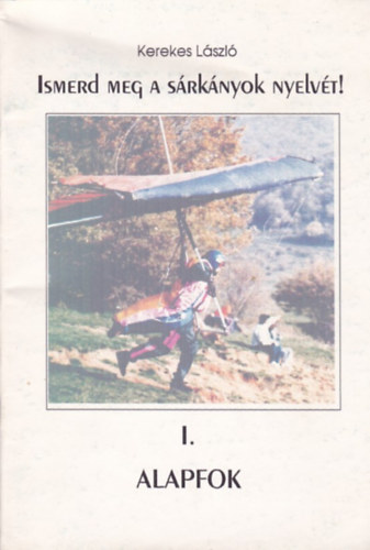 Kerekes L�szl� - Ismerd meg a s�rk�nyok nyelv�t