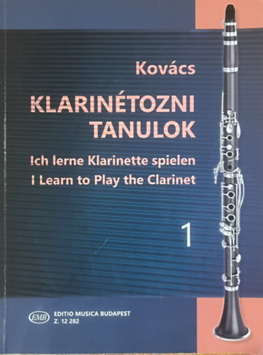 Kovács Béla - Klarinétozni tanulok 1. - Ich lerne Klarinette spielen - I Learn to Play the Clarinet (Z. 12 282)