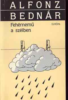 Alfonz Bedn�r - Feh�rnem� a sz�lben