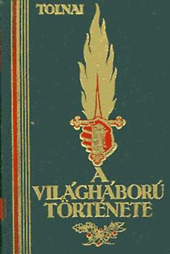 Tolnai - A vilghbor trtnete VIII.