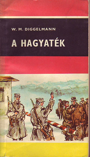 W.M.Diggelmann: - A hagyat�k