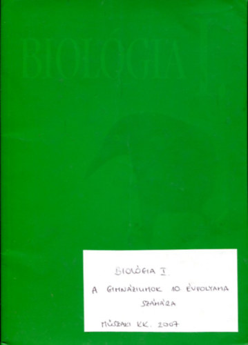 Gmry Andrs; Dr. Mllner Erzsbet; Dr. Szernyi Gbor - Biolgia I. A gimnziumok 10. vfolyama szmra