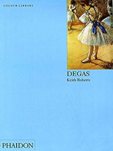 Keith Roberts - Degas (colour library)
