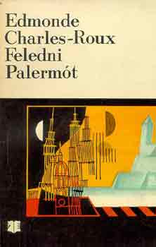 Edmonde Charles-Roux - Feledni Palermt