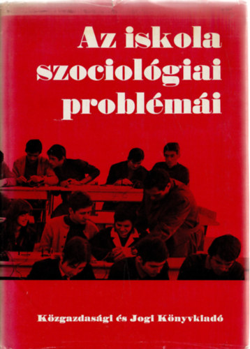 Ferge Zs.-Hber J.  (szerk.) - Az iskola szociolgiai problmi