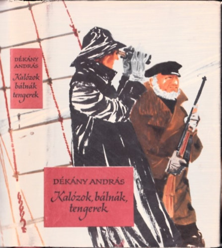 Dékány András - Kalózok, bálnák, tengerek (I. kiadás)
