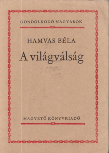 Hamvas Bla - A vilgvlsg (gondolkod magyarok)