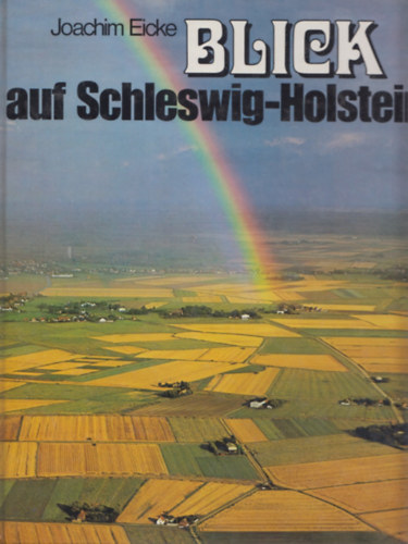 Joachim Eicke - Blick auf Schleswig-Holstein - Band 1