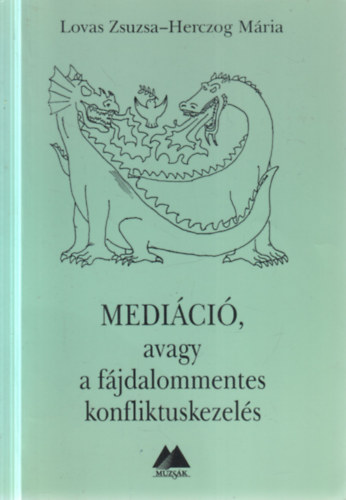 Lovas Zsuzsa-Herczog M�ria - Medit�ci�, avagy a f�jdalommentes konfliktuskezel�s