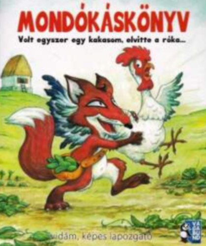 Mondksknyv - Volt egyszer egy kaksom, elvitte a rka...vidm, kpes lapozgat