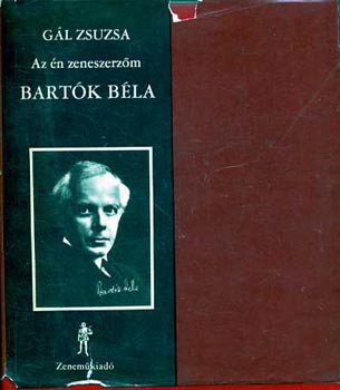 G�l Zsuzsa - Az �n zeneszerz�m Bart�k B�la