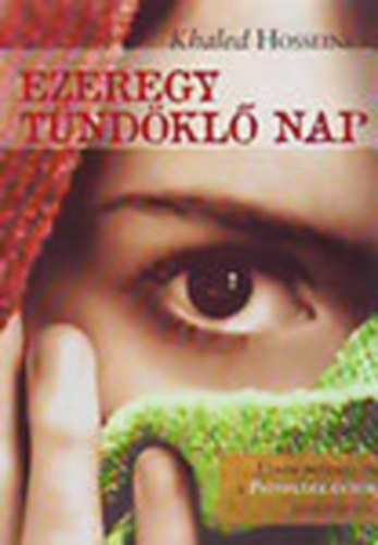 Khaled Hosseini - Ezeregy tndkl nap