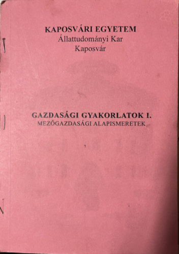 Kaposvári Egyetem Állattudományi Kar Kaposvár - Gazdasági gyakorlatok I.