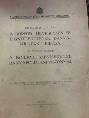 Schréter Zoltán Dr.; Vadász Elemér Dr. - A Borsod-Hevesi szén és lignitterületek bányaföldtani leírása - A borsodi szénmedence bányaföldtani viszonyai (2 mű egy kötetben)