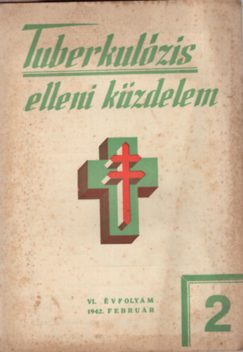 Baitz G�za Bakay Lajos - Tuberkul�zis elleni k�zdelem 1942. febru�r , augusztus, szeptember, okt�ber, december ( 5 db egy�tt )