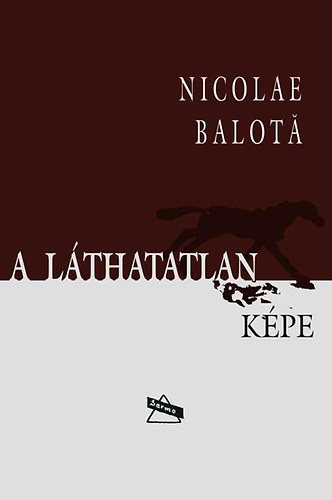 Nicolae Balota - A l�thatatlan k�pe