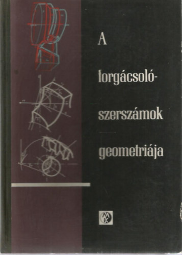 Szke Bla - Pl Imre - A forgcsolszerszmok geometrija