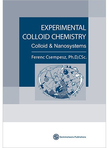 Dr. Csempesz Ferenc - Experimental Colloid Chemistry - Collois and Nanosysrems