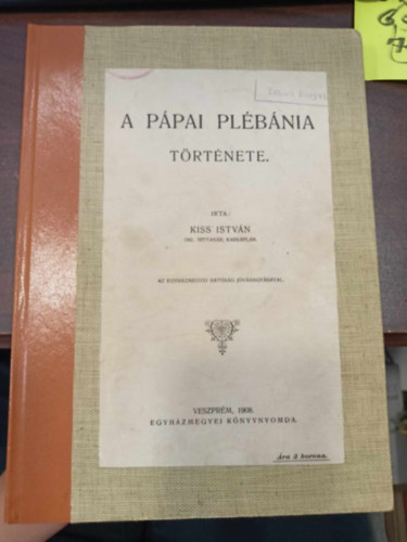 Kiss Istv�n - A p�pai pl�b�nia t�rt�nete