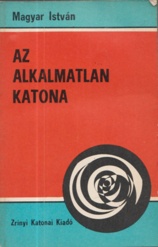 Az alkalmatlan katona (Alkalmass�g,b�ntethet�s�g,elmebetegs�g)