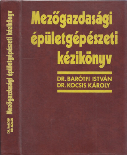 Dr. Bartfi Istvn - Dr. Kocsis Kroly - Mezgazdasgi pletgpszeti kziknyv - Kihajthat mellklettel