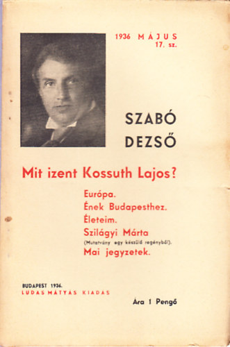 Szab� Dezs� - Mit izent Kossuth Lajos? (Szab� Dezs� f�zetek 17.)
