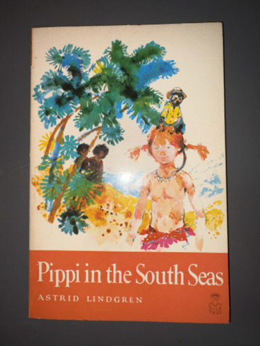 Ford.: Marianne Turner, Graf.: Richard Kennedy Astrid Lindgren - Pippi in the South Seas (Oxford Children's Paperbacks)