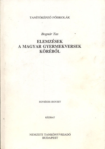 Bognr Tas - Elemzsek a magyar gyermekversek krbl