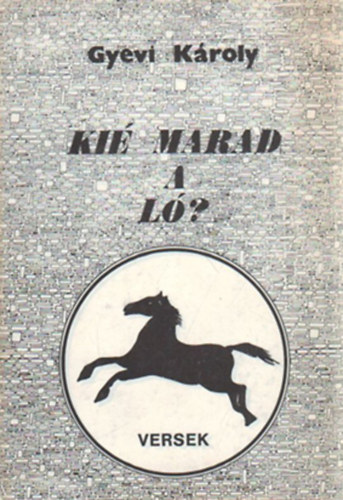 Gyevi K�roly - Ki� marad a l�?