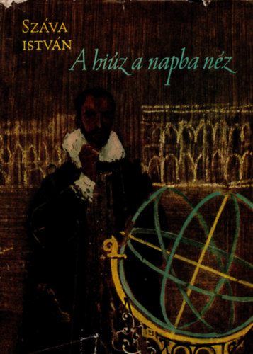 Száva István - A hiúz a napba néz - Galilei életregénye