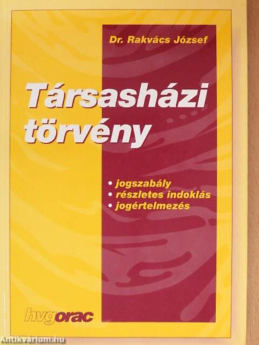 Dr. Rakvács József - Társasház törvény - Jogszabály, részletes indoklás, jogrtelmezés