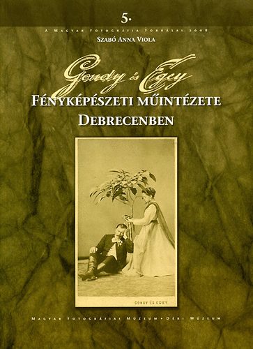 Szabó Anna Viola - Gondy és Egey Fényképészeti Műintézete Debrecenben