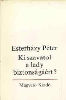 Esterh�zy P�ter - Ki szavatol a lady biztons�g��rt?