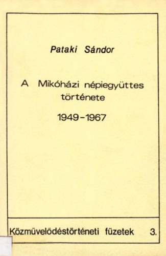 Pataki S�ndor - A Mik�h�zi n�piegy�ttes t�rt�nete 1949-1967