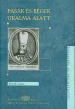 Dvid Gza - Pask s bgek uralma alatt - Demogrfiai s kzigazgats-trtneti...