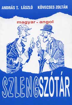 Andr�s L�szl�-K�vecses Zolt�n - Magyar-angol szlengsz�t�r