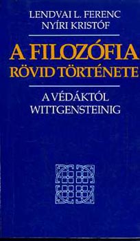 Lendvai L. Ferenc-Nyri J. - A filozfia rvid trtnete (A Vdktl Wittgensteinig)