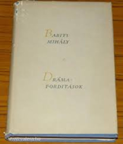 Babits Mih�ly - Babits Mih�ly dr�maford�t�sok