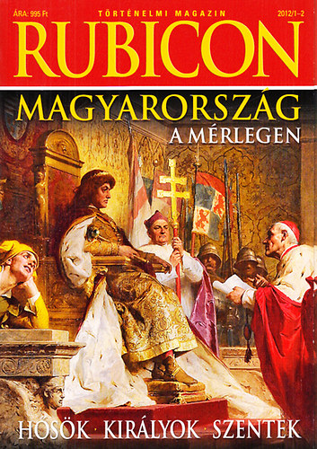 R�cz �rp�d  (f�szerkeszt�) - Rubicon (T�rt�nelmi magazin) 2012/1-12. (teljes �vfolyam, lapsz�monk�nt)