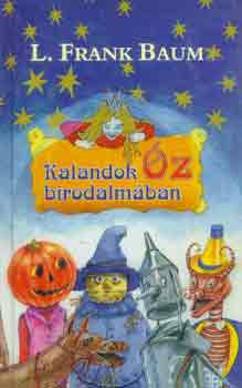 L. Frank Baum - Kalandok Óz birodalmában