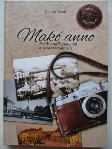 Hal�sz Tam�s - Mak� anno... Fot�k a milleniumt�l a rendszerv�lt�sig