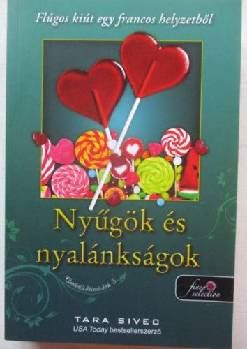 Tara Sivec - Ny�g�k �s nyal�nks�gok - Csokol�d�im�d�k 3.